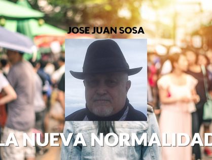 JOSE JUAN SOSA | "La nueva normalidad"