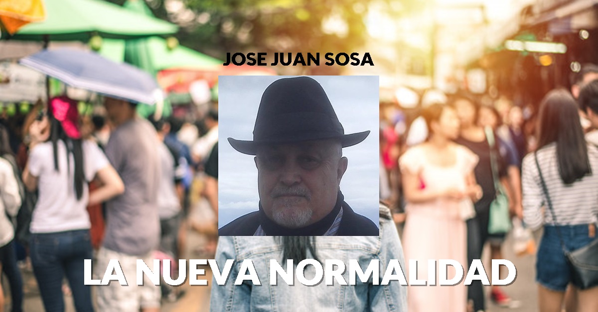 JOSE JUAN SOSA | "La nueva normalidad"